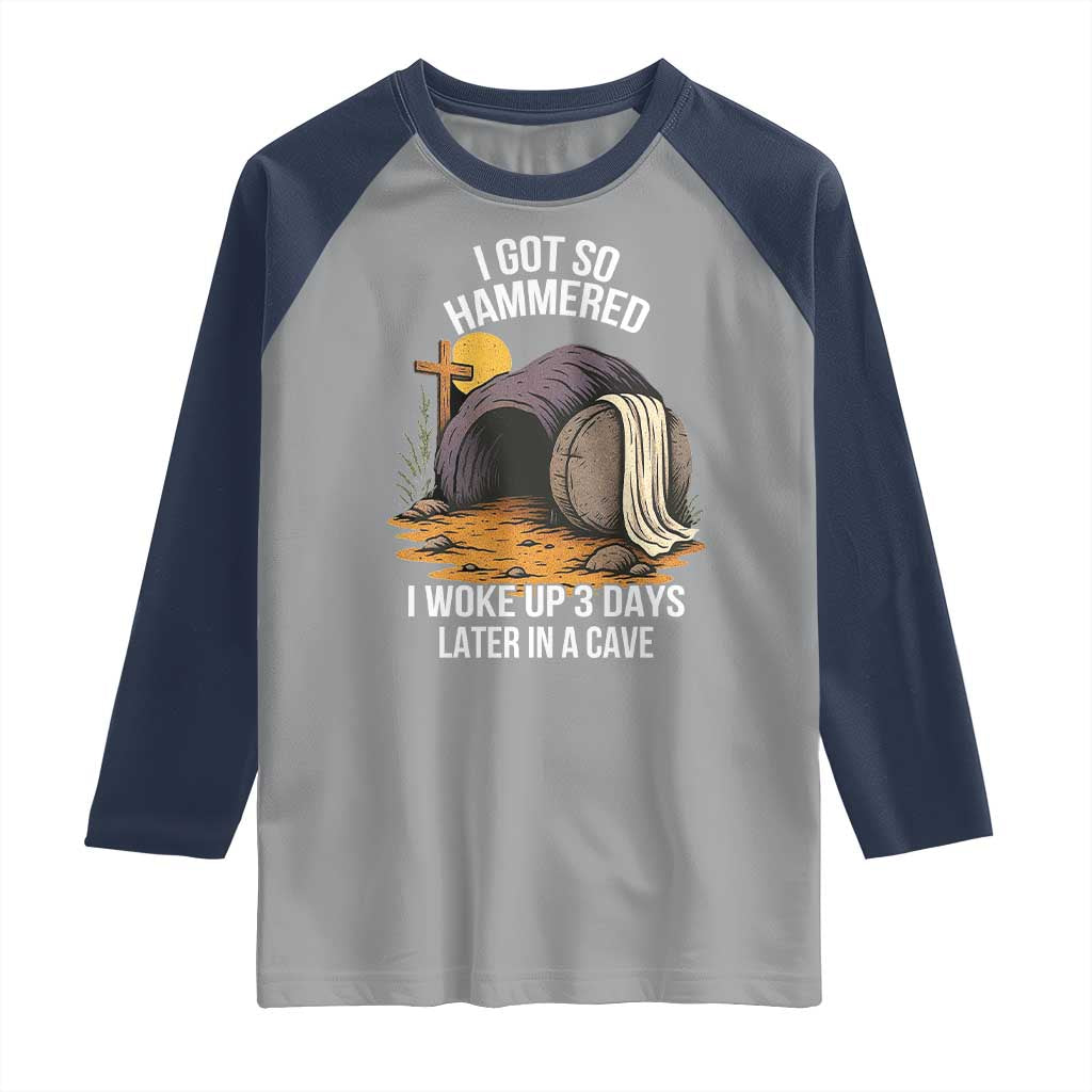 Christian Easter Day Religious Stone Raglan Shirt I Got So Hammered I Woke Up 3 Days Later In A Cave TS11 Sport Gray Navy Print Your Wear