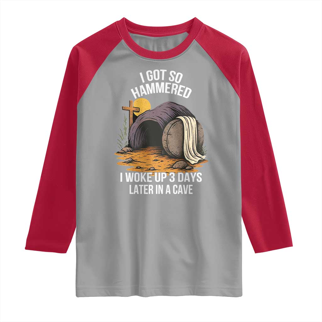 Christian Easter Day Religious Stone Raglan Shirt I Got So Hammered I Woke Up 3 Days Later In A Cave TS11 Sport Gray Red Print Your Wear