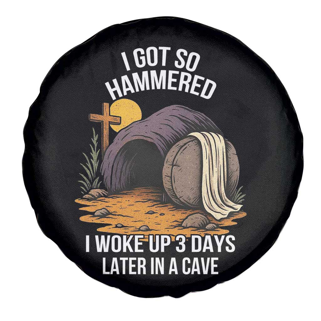 Christian Easter Day Religious Stone Spare Tire Cover I Got So Hammered I Woke Up 3 Days Later In A Cave TS11 Print Your Wear