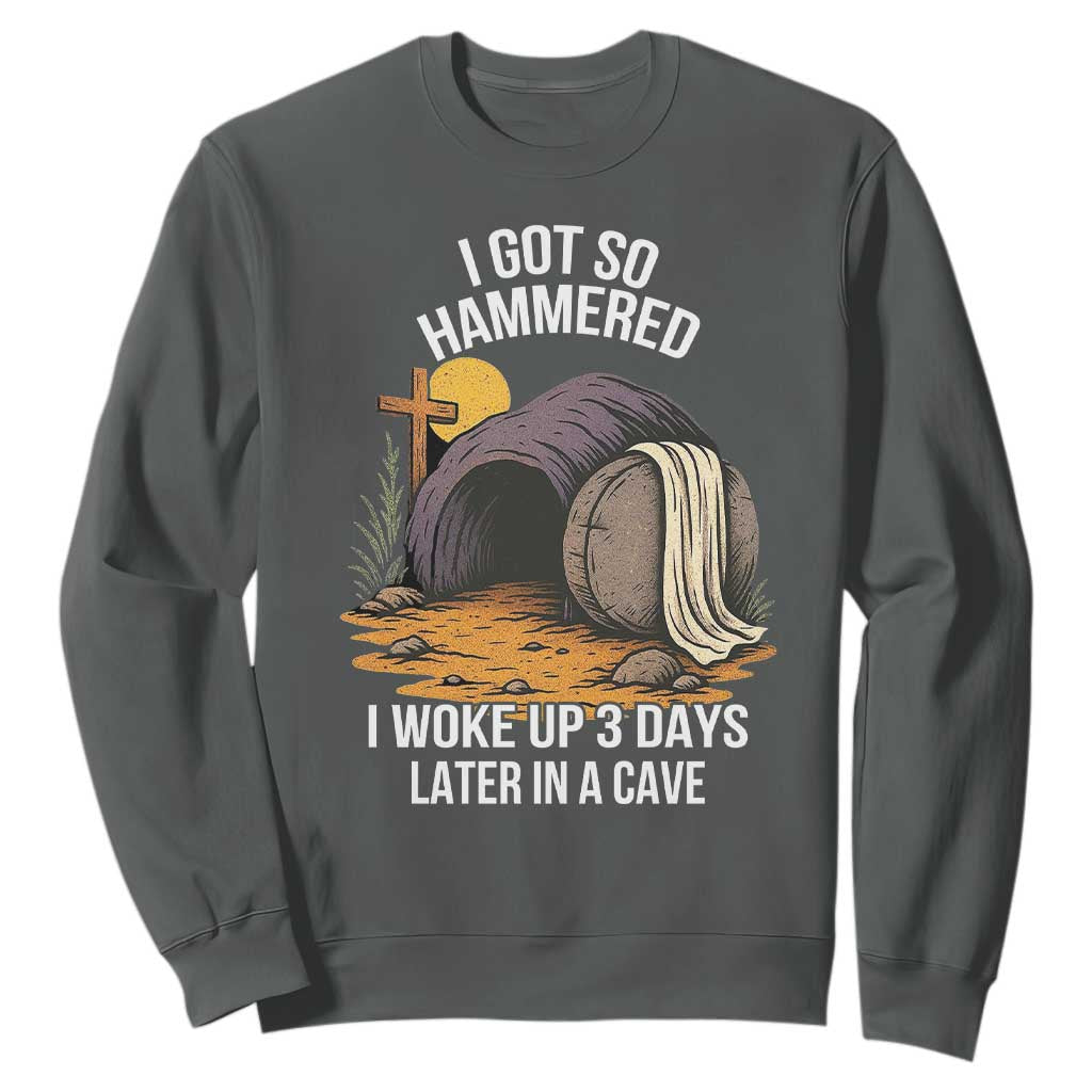 Christian Easter Day Religious Stone Sweatshirt I Got So Hammered I Woke Up 3 Days Later In A Cave TS11 Dark Heather Print Your Wear