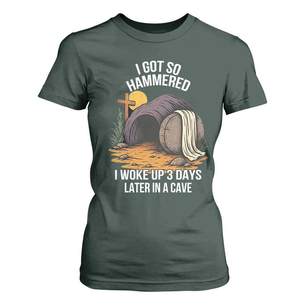 Christian Easter Day Religious Stone T Shirt For Women I Got So Hammered I Woke Up 3 Days Later In A Cave TS11 Dark Forest Green Print Your Wear