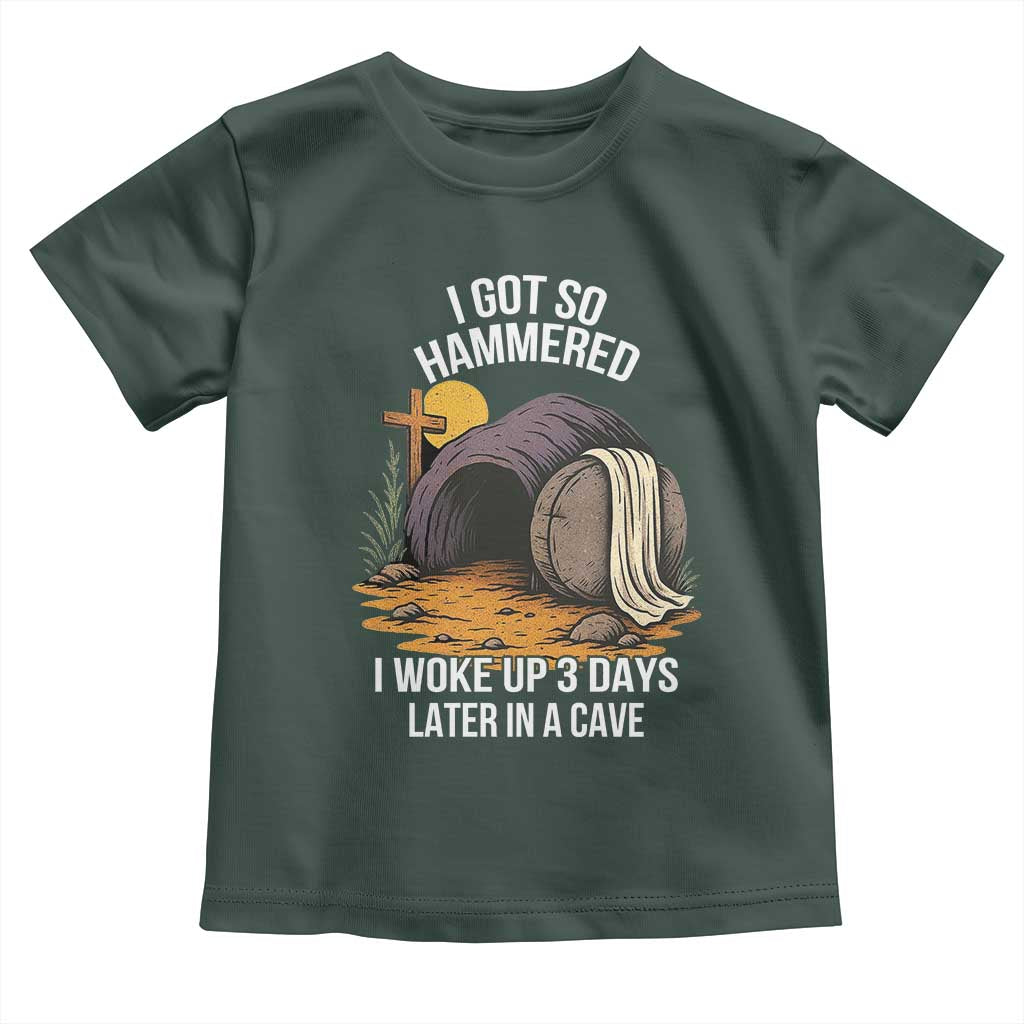 Christian Easter Day Religious Stone Toddler T Shirt I Got So Hammered I Woke Up 3 Days Later In A Cave TS11 Dark Forest Green Print Your Wear