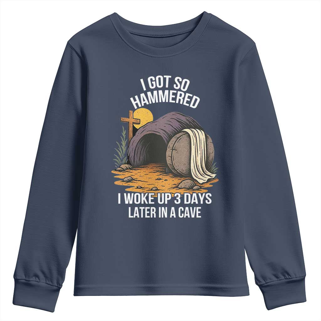 Christian Easter Day Religious Stone Youth Sweatshirt I Got So Hammered I Woke Up 3 Days Later In A Cave TS11 Navy Print Your Wear