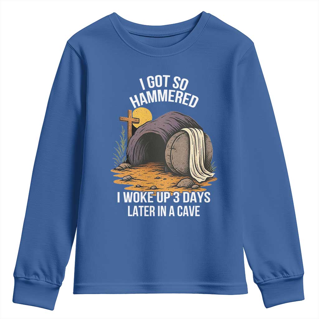 Christian Easter Day Religious Stone Youth Sweatshirt I Got So Hammered I Woke Up 3 Days Later In A Cave TS11 Royal Blue Print Your Wear