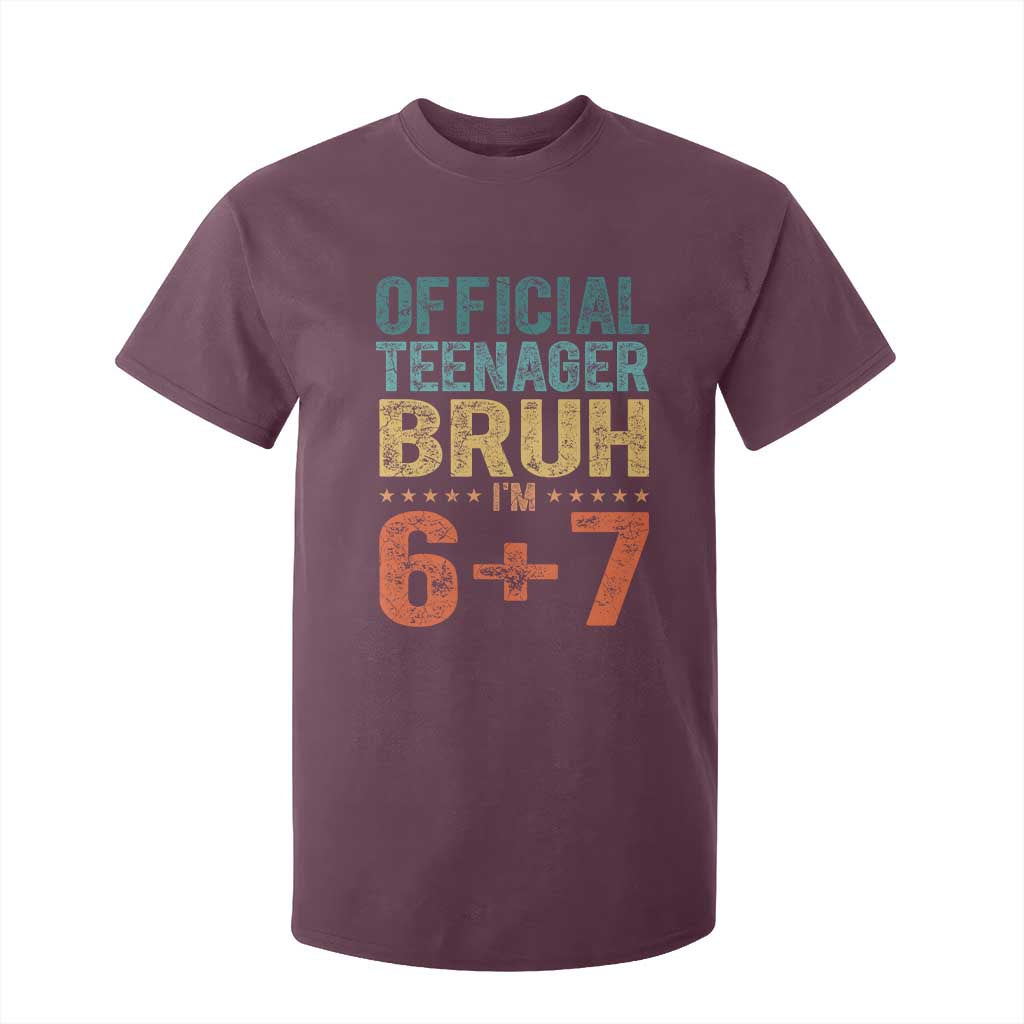 13th Birthday 67 Meme T Shirt For Kid Official Teenager Bruh I Am Six Seven Retro 13 Years Old TS11 Maroon Print Your Wear