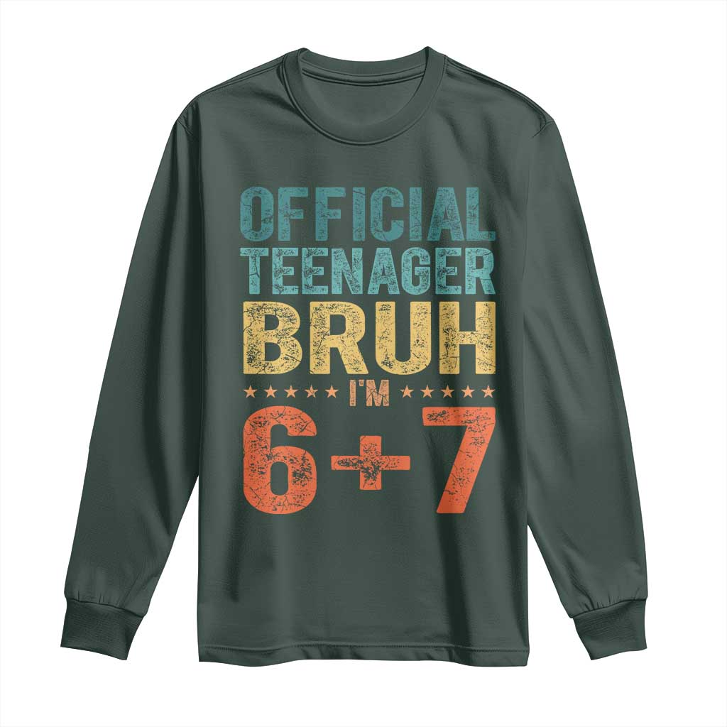 13th Birthday 67 Meme Long Sleeve Shirt Official Teenager Bruh I Am Six Seven Retro 13 Years Old TS11 Dark Forest Green Print Your Wear