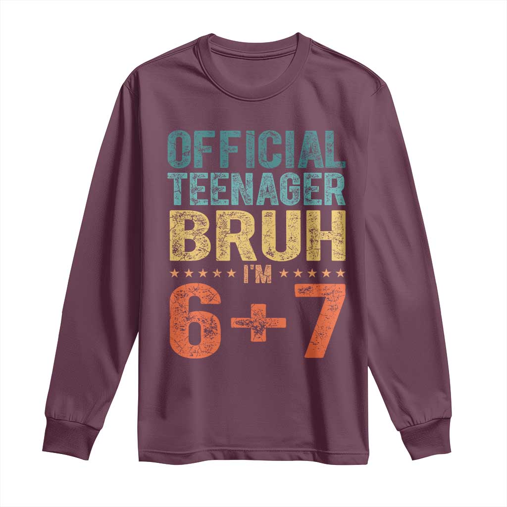 13th Birthday 67 Meme Long Sleeve Shirt Official Teenager Bruh I Am Six Seven Retro 13 Years Old TS11 Maroon Print Your Wear