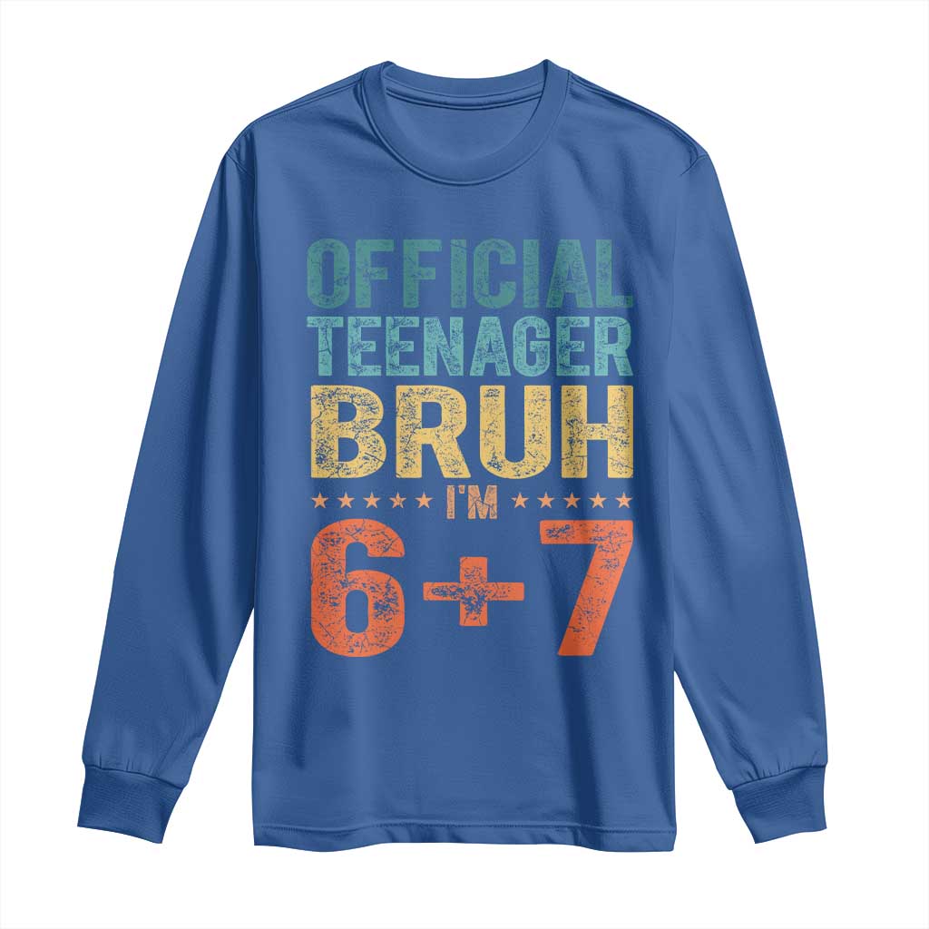 13th Birthday 67 Meme Long Sleeve Shirt Official Teenager Bruh I Am Six Seven Retro 13 Years Old TS11 Royal Blue Print Your Wear