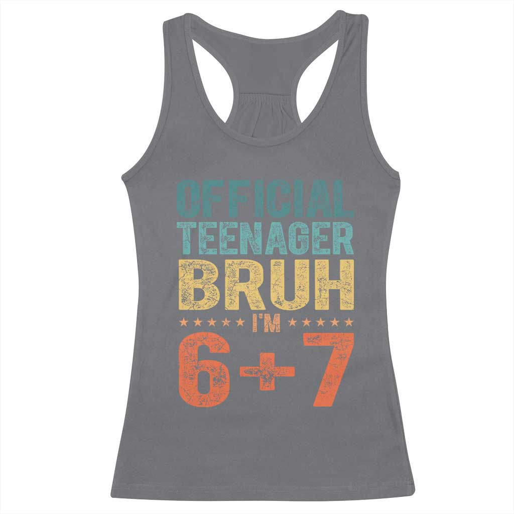 13th Birthday 67 Meme Racerback Tank Top Official Teenager Bruh I Am Six Seven Retro 13 Years Old TS11 Charcoal Print Your Wear
