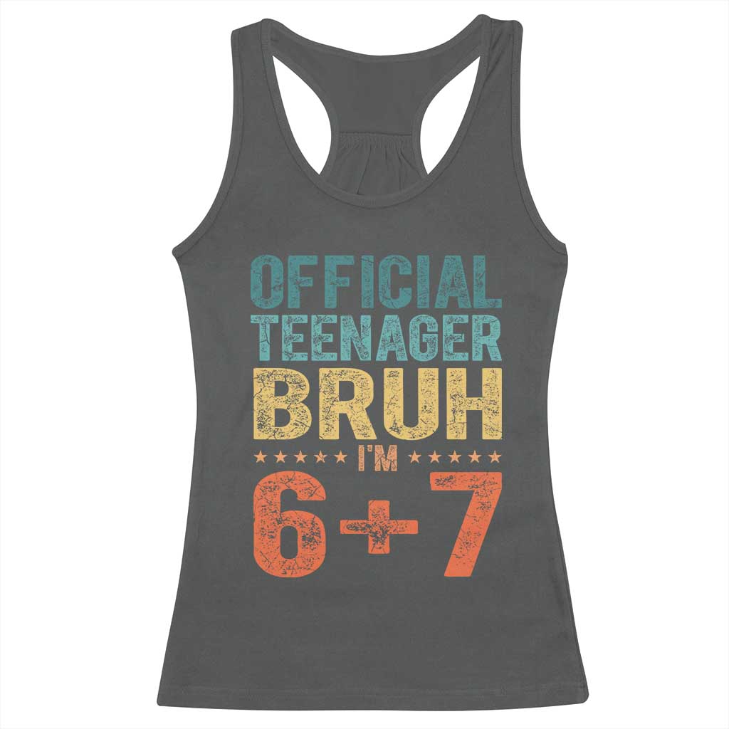 13th Birthday 67 Meme Racerback Tank Top Official Teenager Bruh I Am Six Seven Retro 13 Years Old TS11 Dark Heather Print Your Wear
