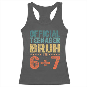 13th Birthday 67 Meme Racerback Tank Top Official Teenager Bruh I Am Six Seven Retro 13 Years Old TS11 Dark Heather Print Your Wear