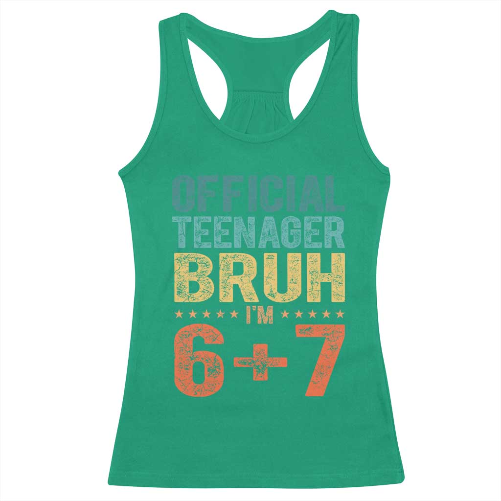 13th Birthday 67 Meme Racerback Tank Top Official Teenager Bruh I Am Six Seven Retro 13 Years Old TS11 Irish Green Print Your Wear