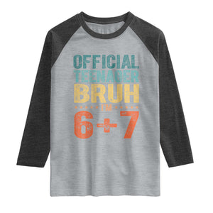 13th Birthday 67 Meme Raglan Shirt Official Teenager Bruh I Am Six Seven Retro 13 Years Old TS11 Heather Gray Heather Charcoal Print Your Wear