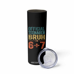 13th Birthday 67 Meme Skinny Tumbler Official Teenager Bruh I Am Six Seven Retro 13 Years Old TS11 Print Your Wear