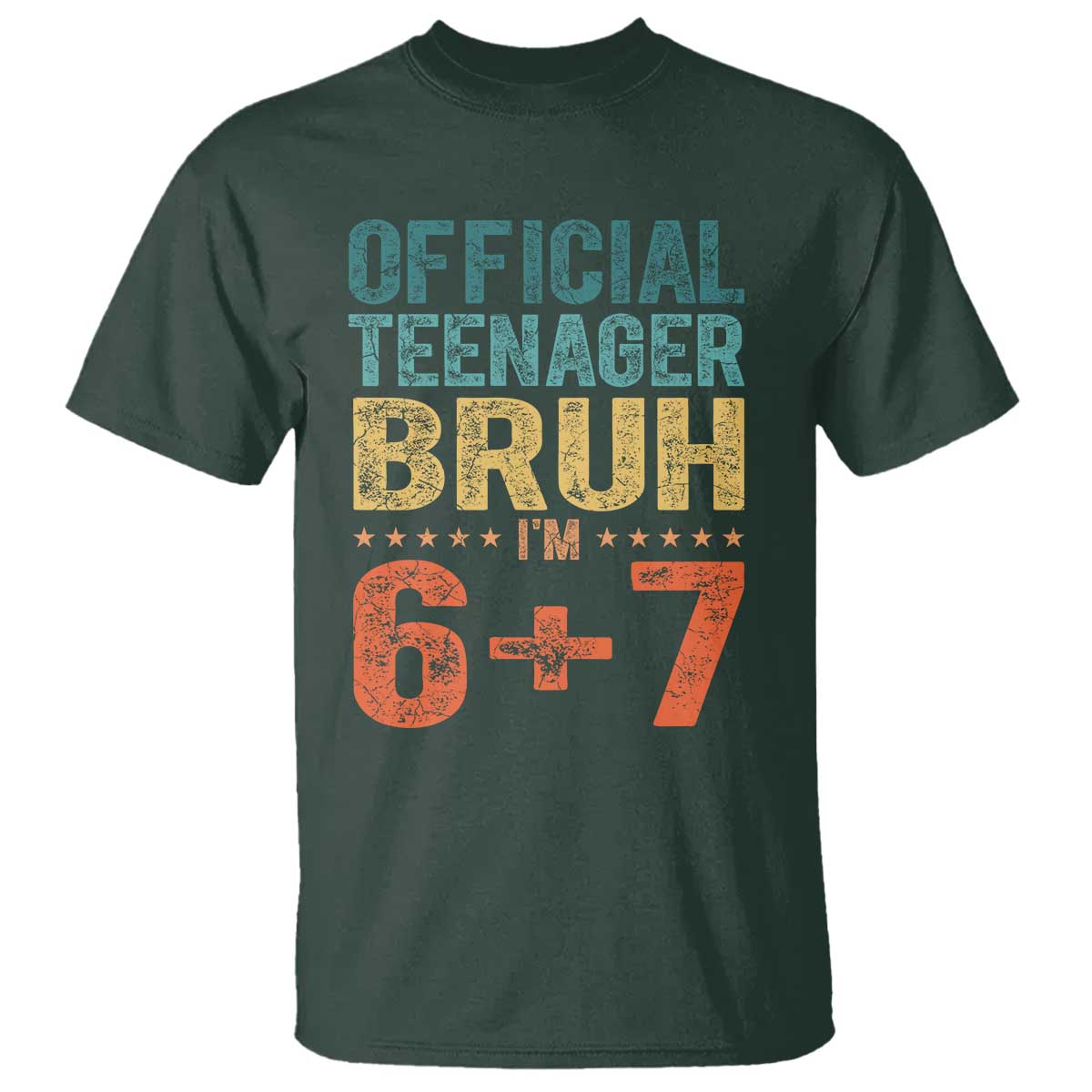13th Birthday 67 Meme T Shirt Official Teenager Bruh I Am Six Seven Retro 13 Years Old TS11 Dark Forest Green Print Your Wear