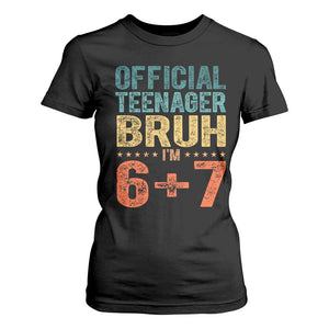 13th Birthday 67 Meme T Shirt For Women Official Teenager Bruh I Am Six Seven Retro 13 Years Old TS11 Black Print Your Wear
