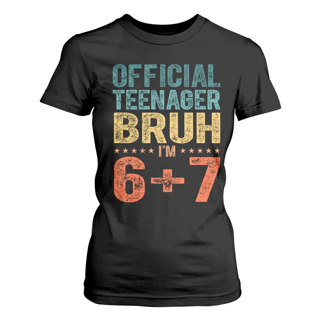 13th Birthday 67 Meme T Shirt For Women Official Teenager Bruh I Am Six Seven Retro 13 Years Old TS11 Black Print Your Wear