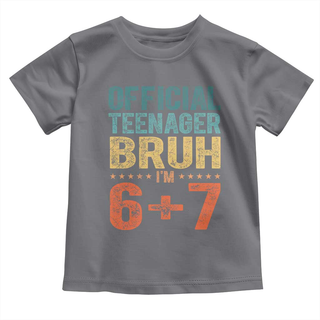13th Birthday 67 Meme Toddler T Shirt Official Teenager Bruh I Am Six Seven Retro 13 Years Old TS11 Charcoal Print Your Wear