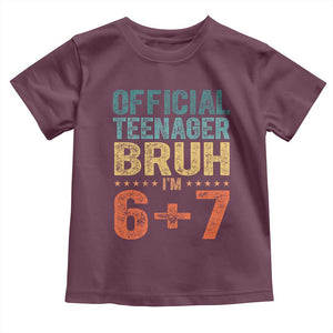 13th Birthday 67 Meme Toddler T Shirt Official Teenager Bruh I Am Six Seven Retro 13 Years Old TS11 Maroon Print Your Wear