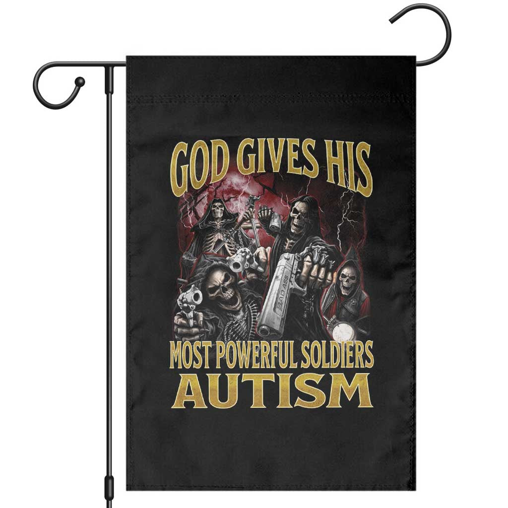 God Gives His Most Powerful Soldiers Autism Garden Flag Funny Hard Skeleton Meme TS11 Black Print Your Wear