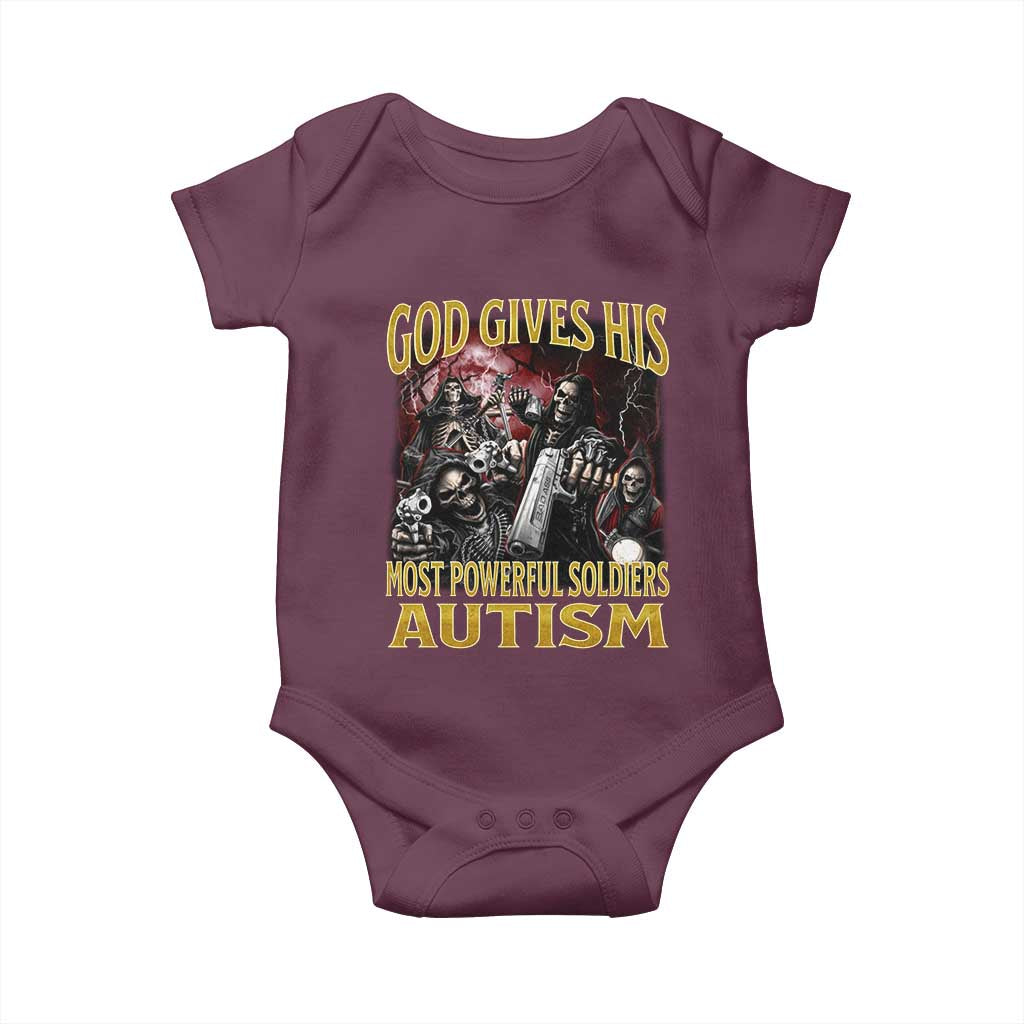 God Gives His Most Powerful Soldiers Autism Baby Onesie Funny Hard Skeleton Meme TS11 Maroon Print Your Wear