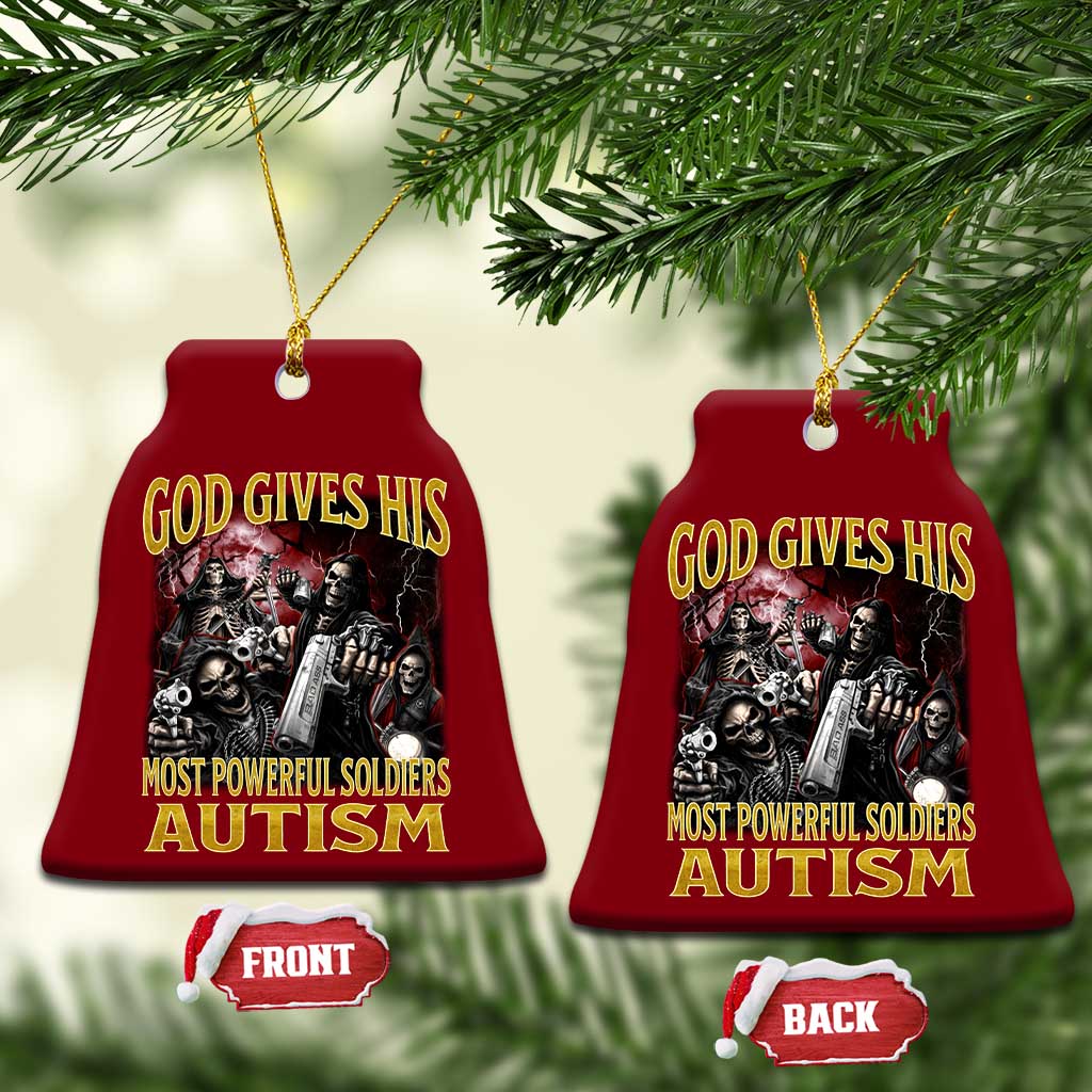 God Gives His Most Powerful Soldiers Autism Ceramic Ornament Funny Hard Skeleton Meme TS11 Print Your Wear