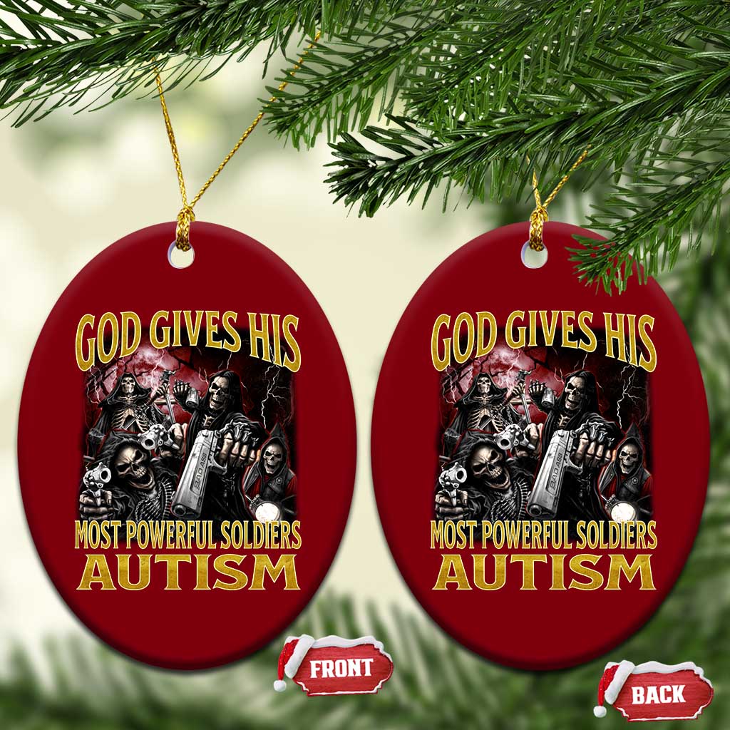 God Gives His Most Powerful Soldiers Autism Ceramic Ornament Funny Hard Skeleton Meme TS11 Print Your Wear