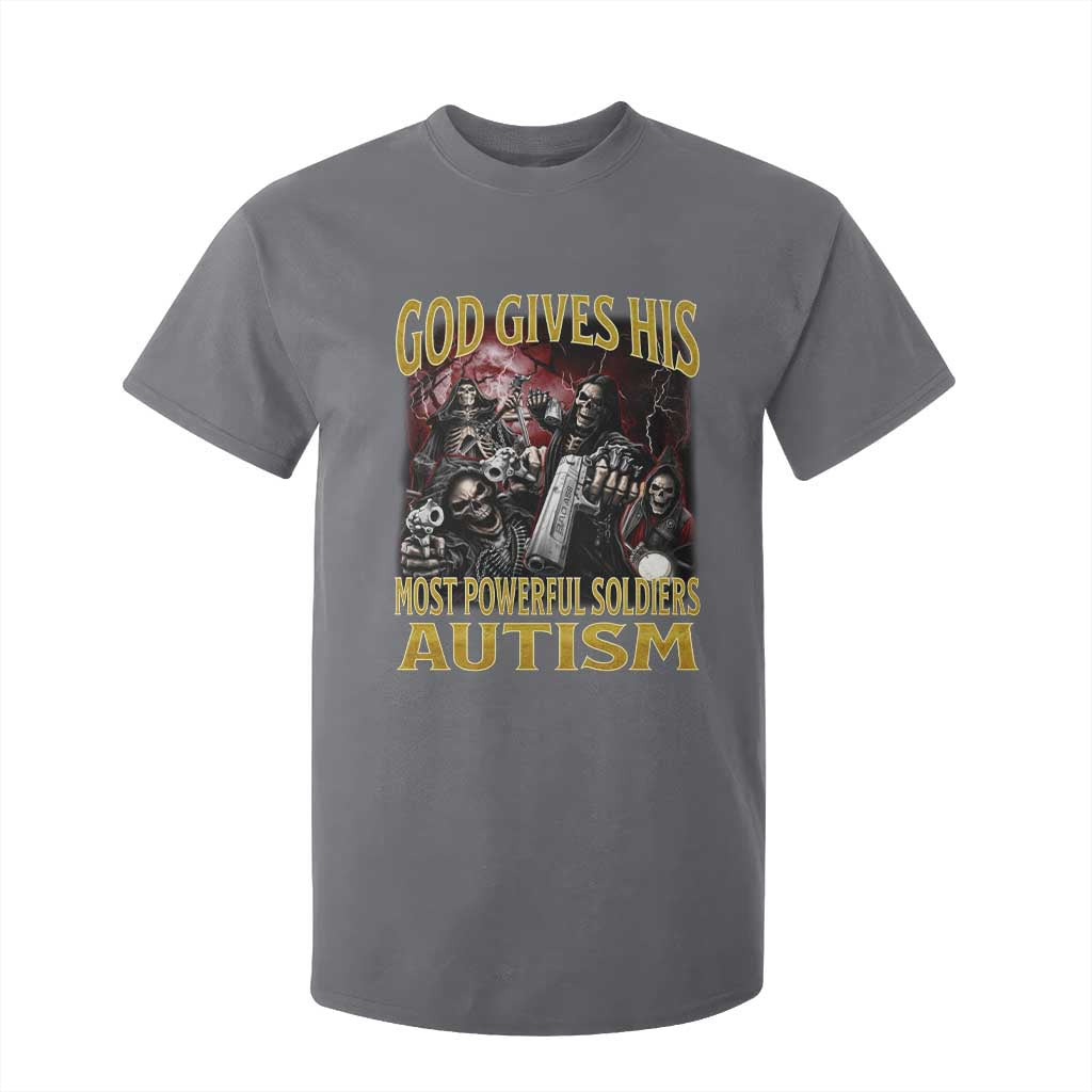 God Gives His Most Powerful Soldiers Autism T Shirt For Kid Funny Hard Skeleton Meme TS11 Charcoal Print Your Wear