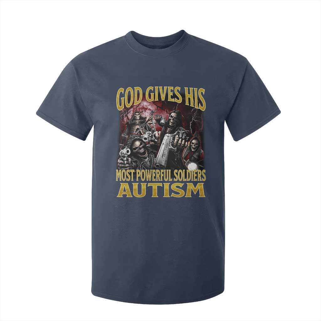 God Gives His Most Powerful Soldiers Autism T Shirt For Kid Funny Hard Skeleton Meme TS11 Navy Print Your Wear