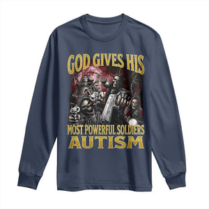 God Gives His Most Powerful Soldiers Autism Long Sleeve Shirt Funny Hard Skeleton Meme TS11 Navy Print Your Wear