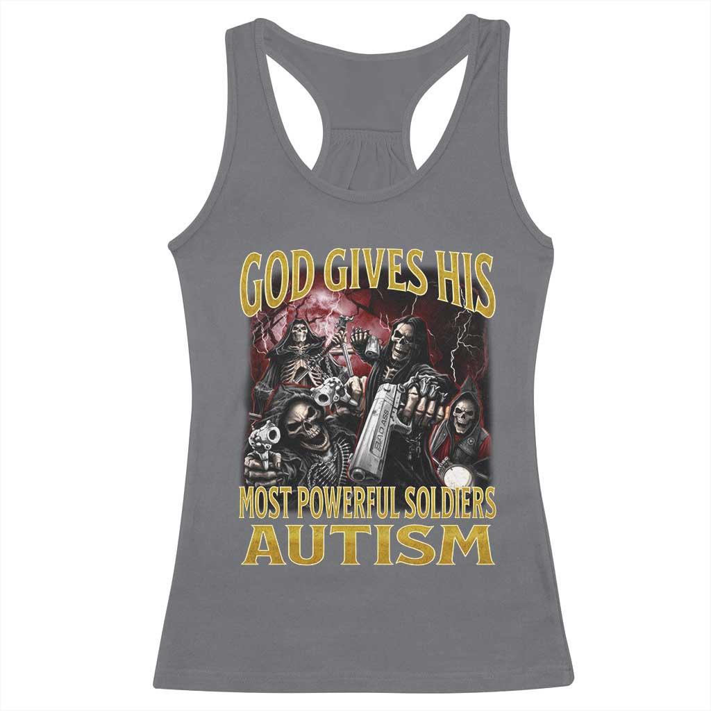 God Gives His Most Powerful Soldiers Autism Racerback Tank Top Funny Hard Skeleton Meme TS11 Charcoal Print Your Wear