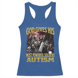 God Gives His Most Powerful Soldiers Autism Racerback Tank Top Funny Hard Skeleton Meme TS11 Royal Blue Print Your Wear