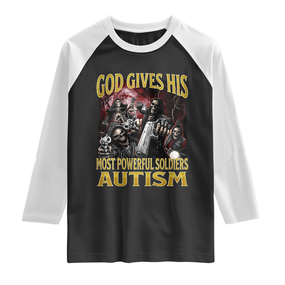 God Gives His Most Powerful Soldiers Autism Raglan Shirt Funny Hard Skeleton Meme TS11 Black White Print Your Wear