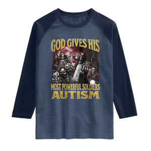 God Gives His Most Powerful Soldiers Autism Raglan Shirt Funny Hard Skeleton Meme TS11 Heather Denim Navy Print Your Wear