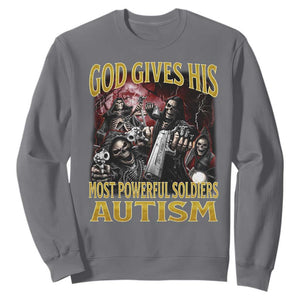 God Gives His Most Powerful Soldiers Autism Sweatshirt Funny Hard Skeleton Meme TS11 Charcoal Print Your Wear