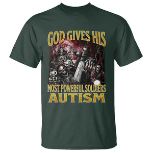 God Gives His Most Powerful Soldiers Autism T Shirt Funny Hard Skeleton Meme TS11 Dark Forest Green Print Your Wear