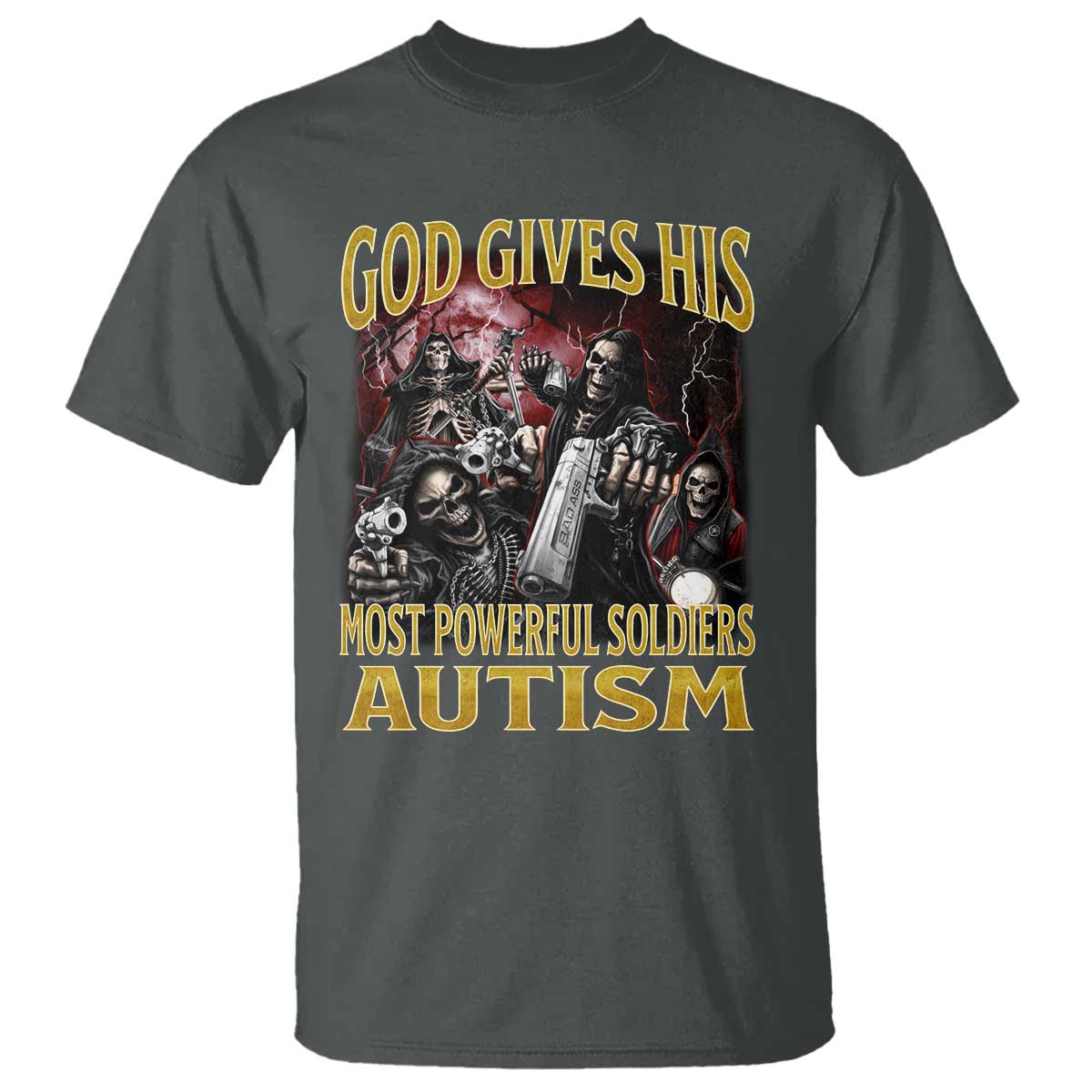 God Gives His Most Powerful Soldiers Autism T Shirt Funny Hard Skeleton Meme TS11 Dark Heather Print Your Wear