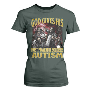 God Gives His Most Powerful Soldiers Autism T Shirt For Women Funny Hard Skeleton Meme TS11 Dark Forest Green Print Your Wear
