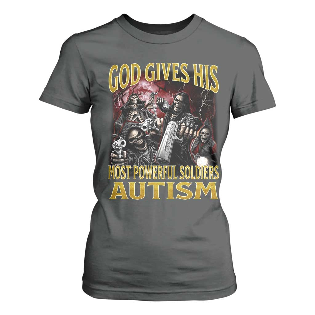God Gives His Most Powerful Soldiers Autism T Shirt For Women Funny Hard Skeleton Meme TS11 Dark Heather Print Your Wear