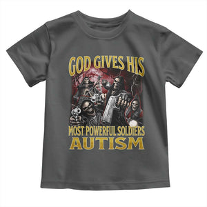 God Gives His Most Powerful Soldiers Autism Toddler T Shirt Funny Hard Skeleton Meme TS11 Dark Heather Print Your Wear