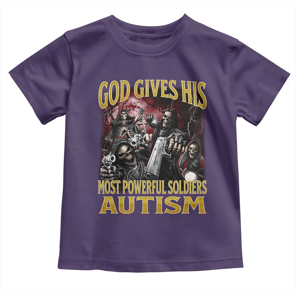God Gives His Most Powerful Soldiers Autism Toddler T Shirt Funny Hard Skeleton Meme TS11 Purple Print Your Wear