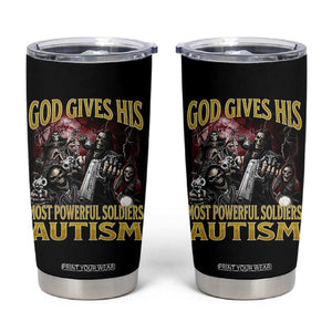 God Gives His Most Powerful Soldiers Autism Tumbler Cup Funny Hard Skeleton Meme TS11 Black Print Your Wear