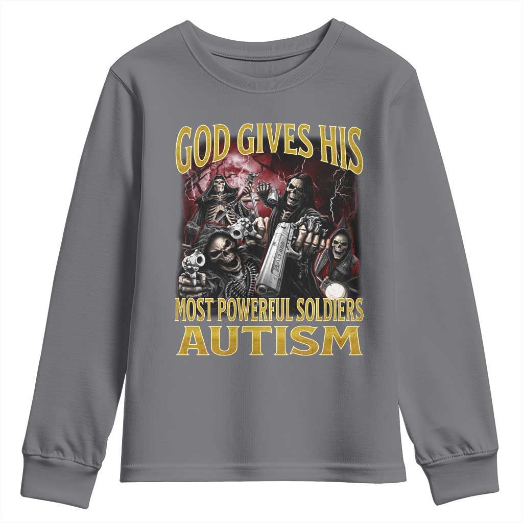 God Gives His Most Powerful Soldiers Autism Youth Sweatshirt Funny Hard Skeleton Meme TS11 Charcoal Print Your Wear