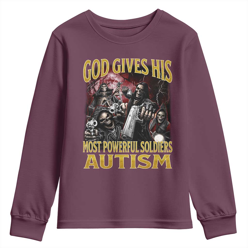 God Gives His Most Powerful Soldiers Autism Youth Sweatshirt Funny Hard Skeleton Meme TS11 Maroon Print Your Wear