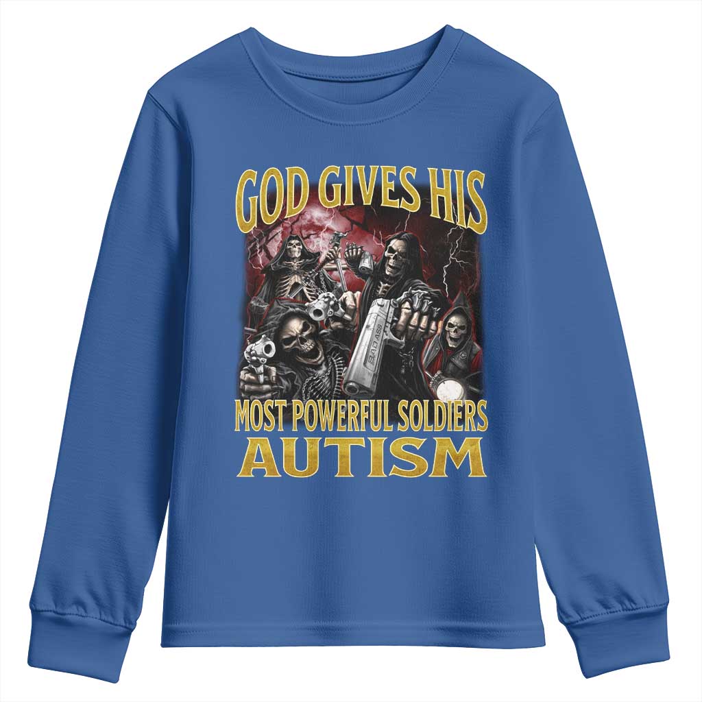 God Gives His Most Powerful Soldiers Autism Youth Sweatshirt Funny Hard Skeleton Meme TS11 Royal Blue Print Your Wear