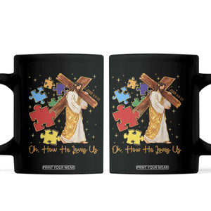 Autism Awareness Jesus Coffee Mug Oh How He Loves Us Christian Bible Verse TS11 Black Print Your Wear