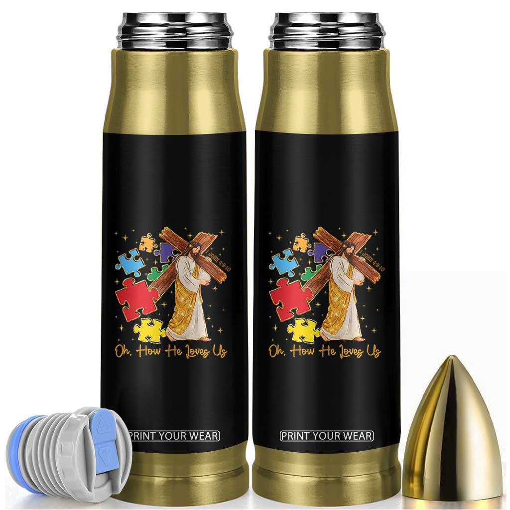 Autism Awareness Jesus Bullet Tumbler Oh How He Loves Us Christian Bible Verse TS11 Black Print Your Wear