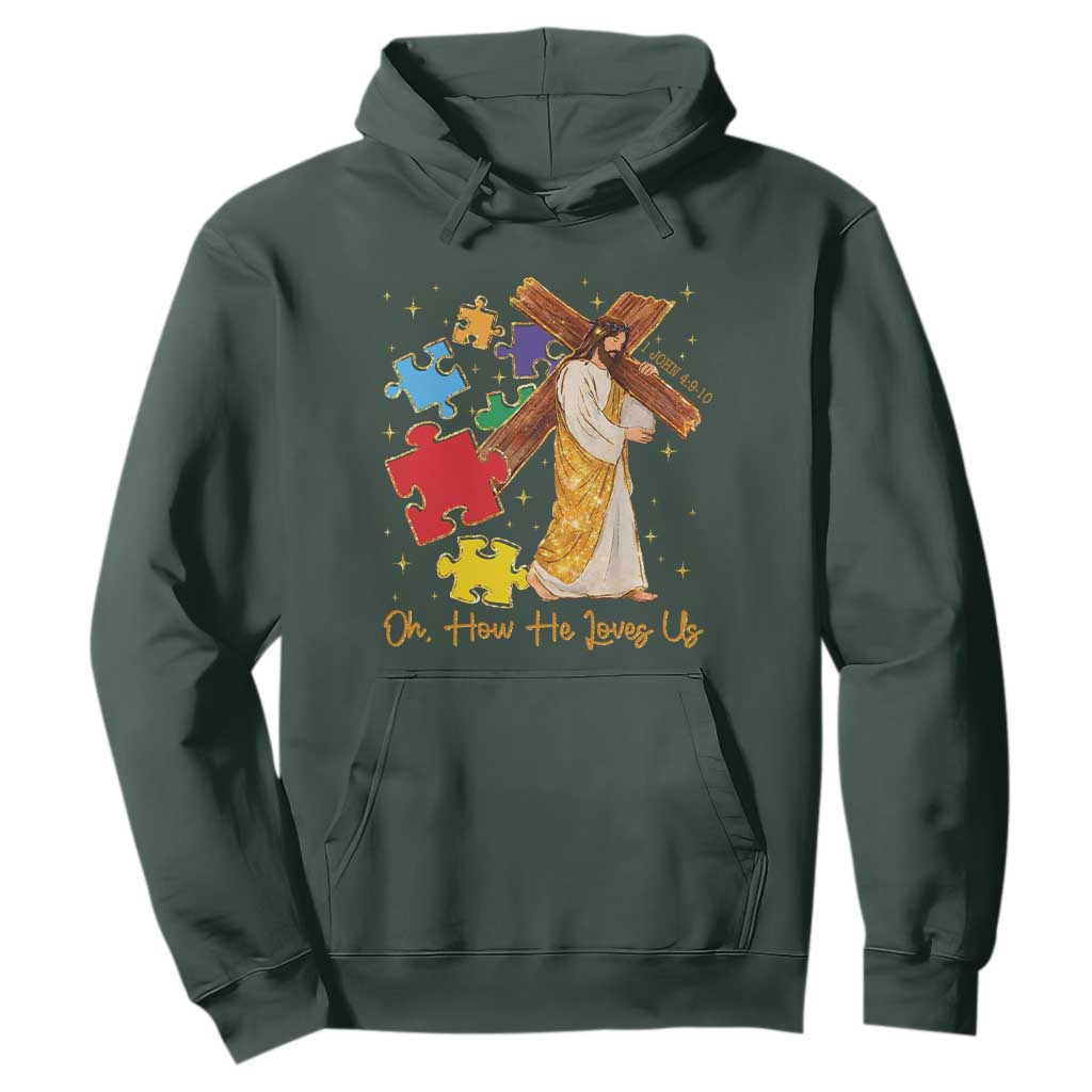 Autism Awareness Jesus Hoodie Oh How He Loves Us Christian Bible Verse TS11 Dark Forest Green Print Your Wear