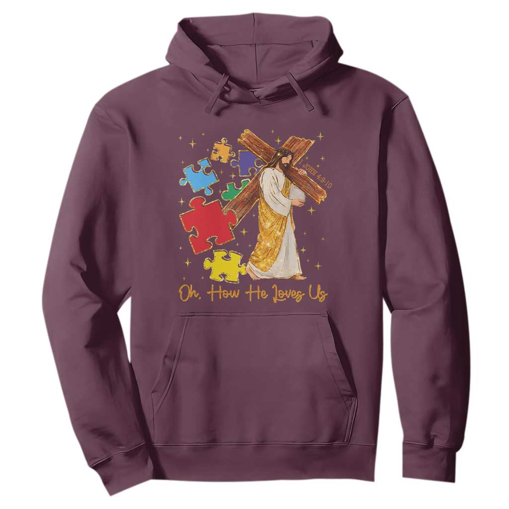 Autism Awareness Jesus Hoodie Oh How He Loves Us Christian Bible Verse TS11 Maroon Print Your Wear