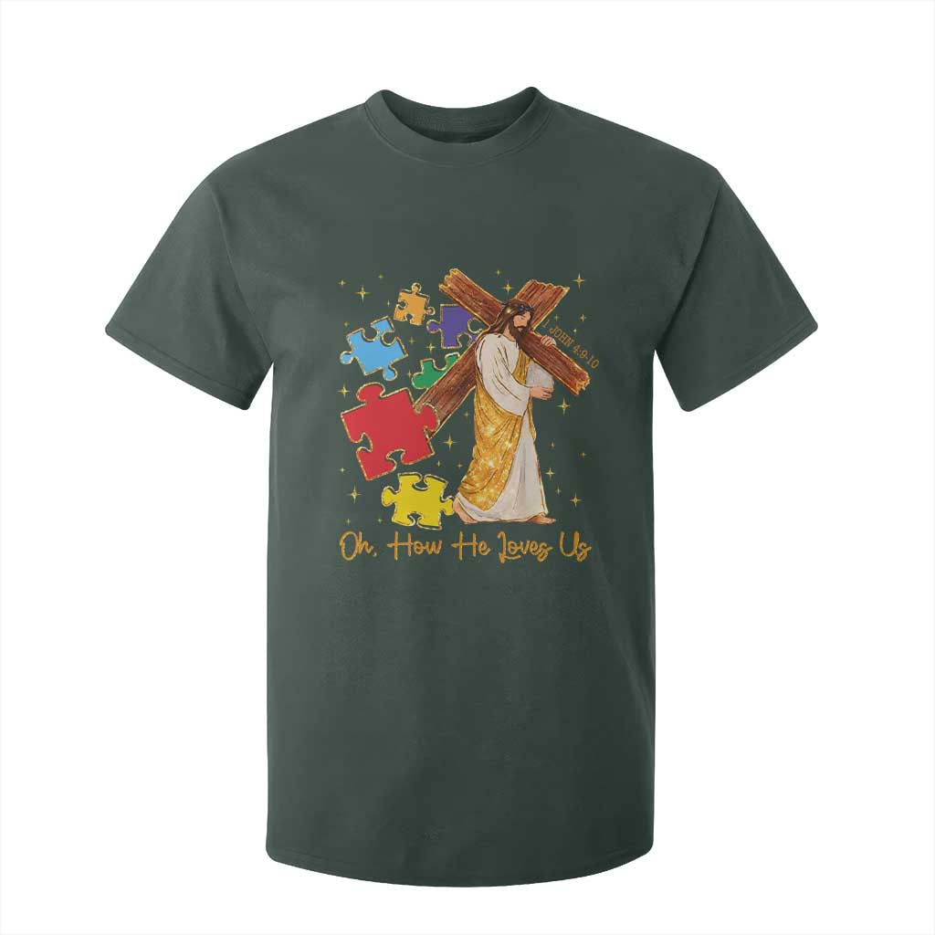 Autism Awareness Jesus T Shirt For Kid Oh How He Loves Us Christian Bible Verse TS11 Dark Forest Green Print Your Wear